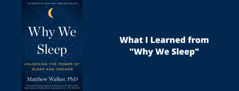 What I learned from “Why We Sleep” by Matthew Walker