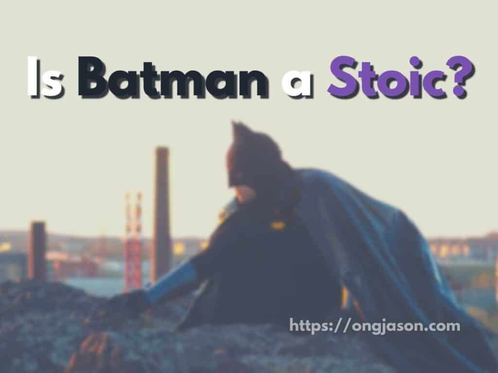 Is Batman a Stoic