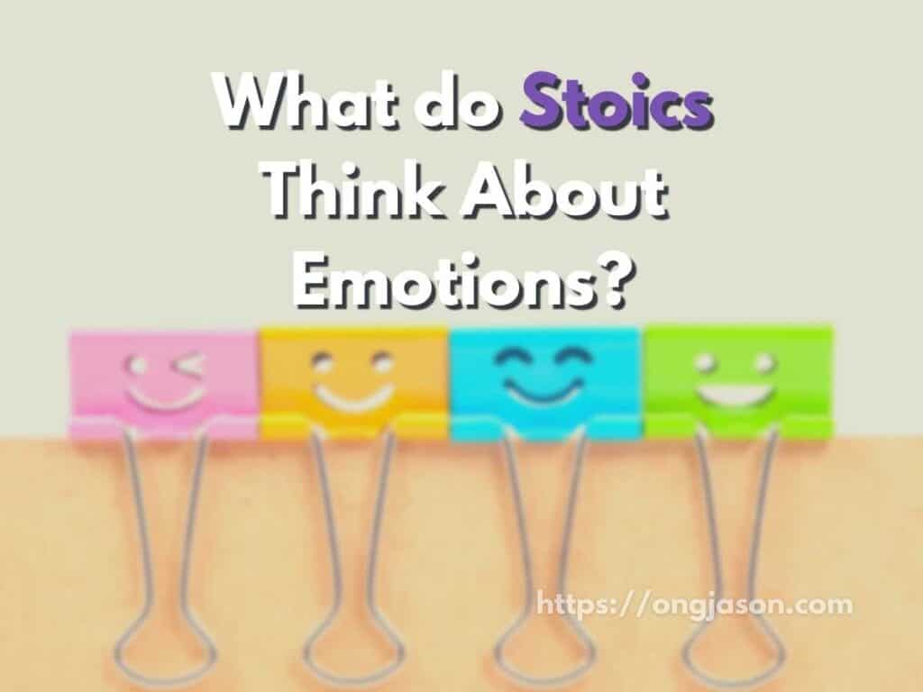 What do Stoics Think About Emotions?