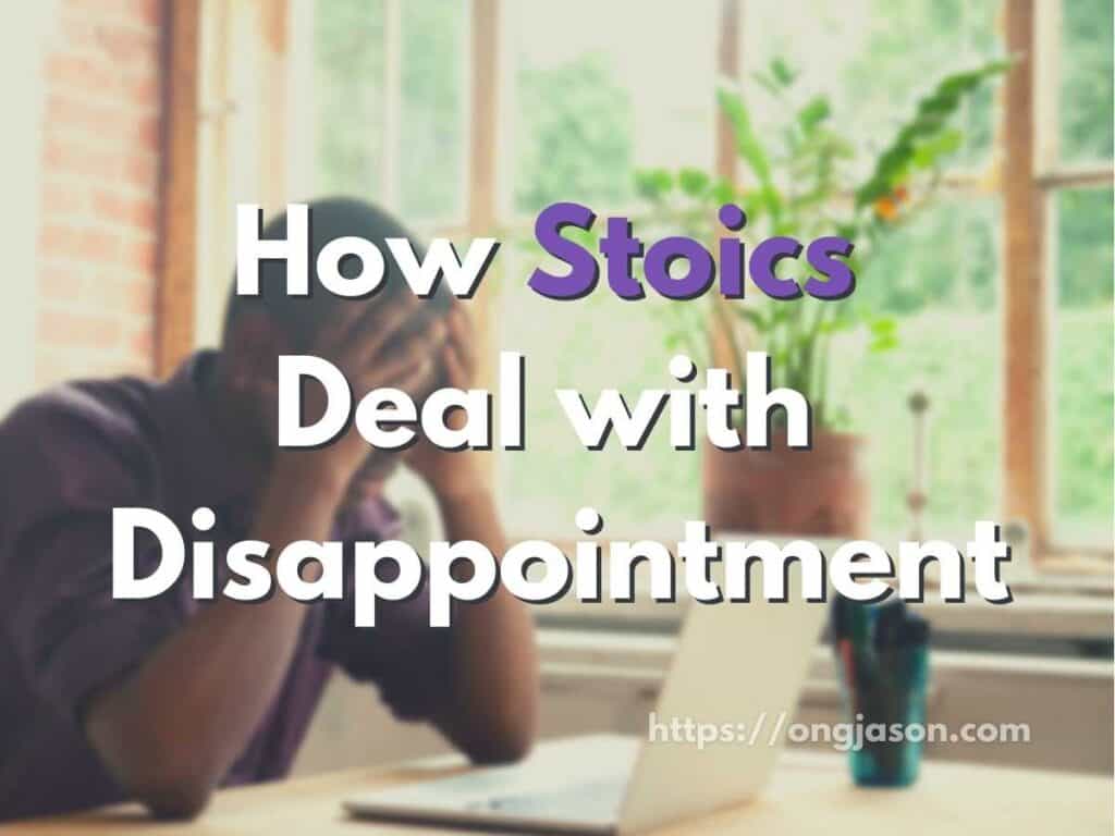 How Stoics Deal With Disappointment, rejection, and bad news.