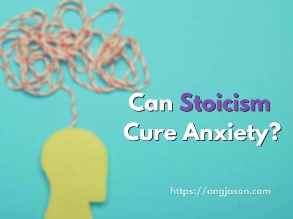 Can Stoicism  Cure and Reduce Anxiety