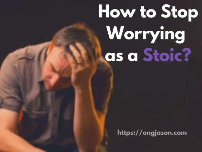How to Stop Worrying as a Stoic? | Stoicism’s View on Worrying