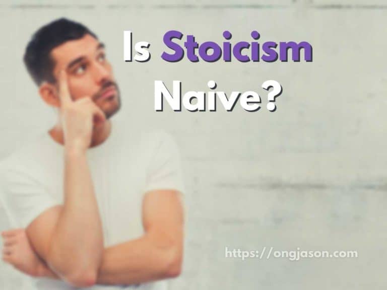 Is Stoicism Flawed and Naive? An Analysis of Stoic Principles