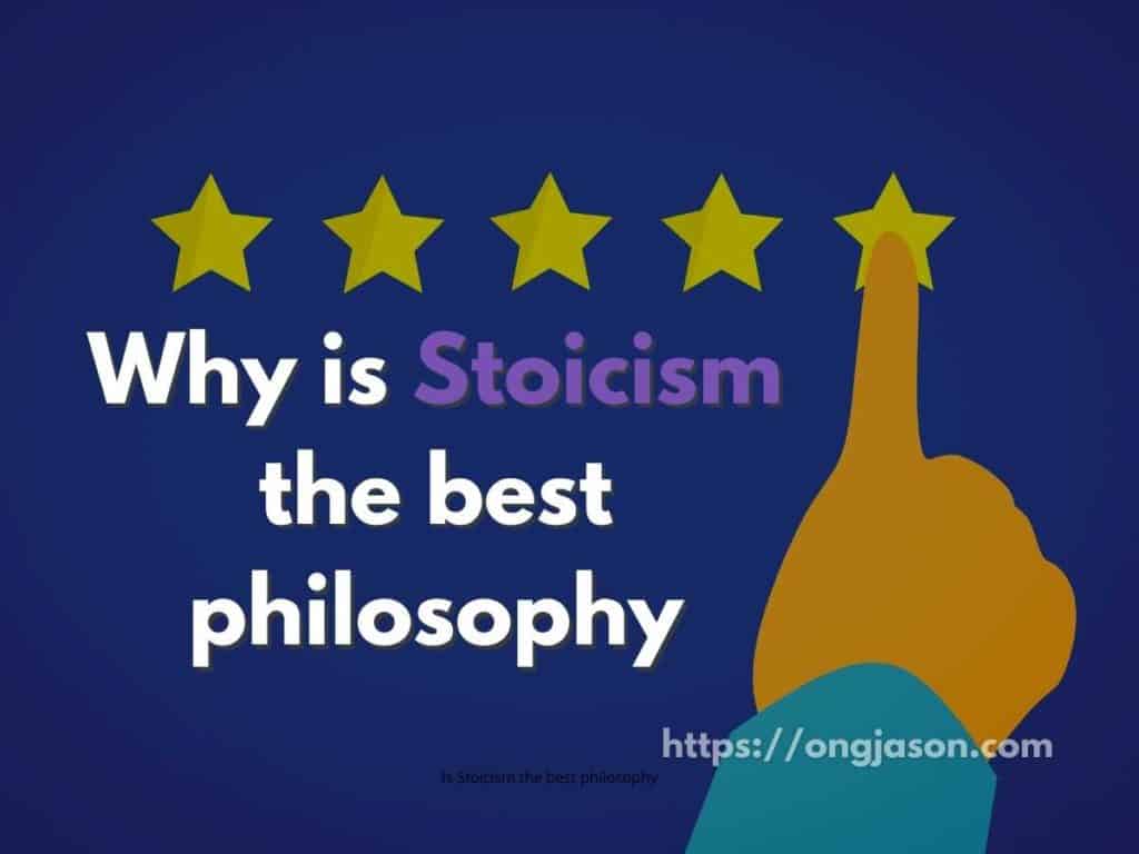 Why is Stoicism the best philosophy