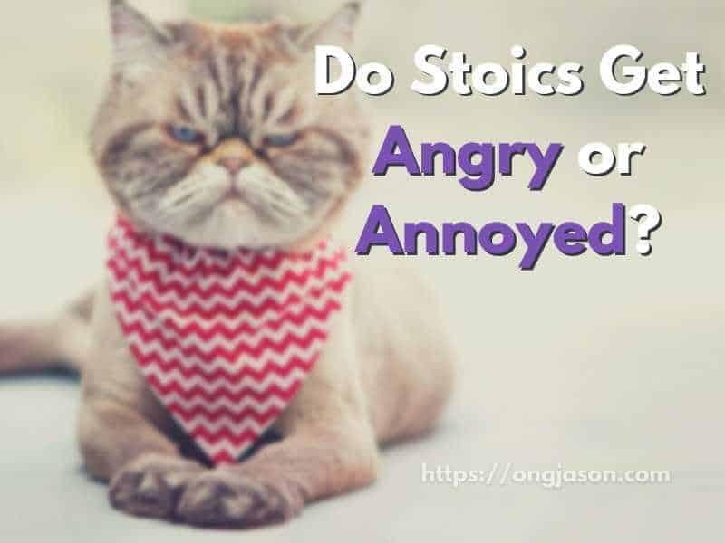 Do Stoics Get Angry or Annoyed?