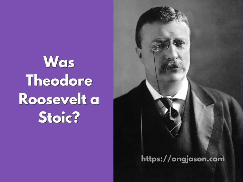 Was Theodore Roosevelt a Stoic?