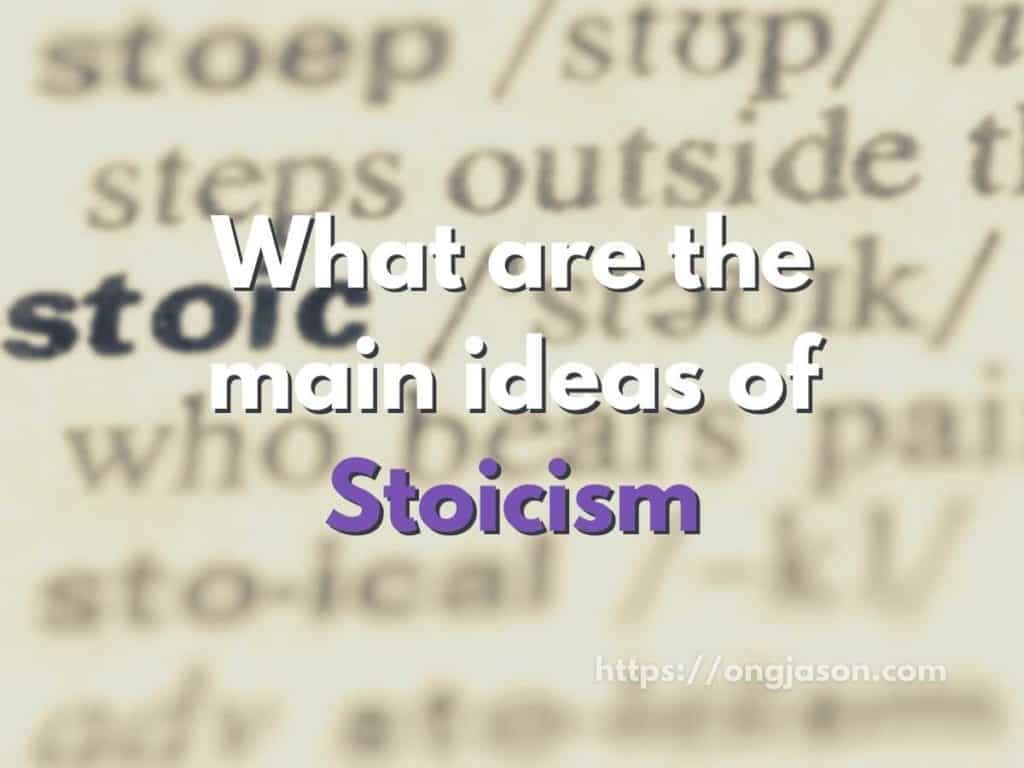 What are the main ideas of Stoicism, Stoicism in a Nutshell